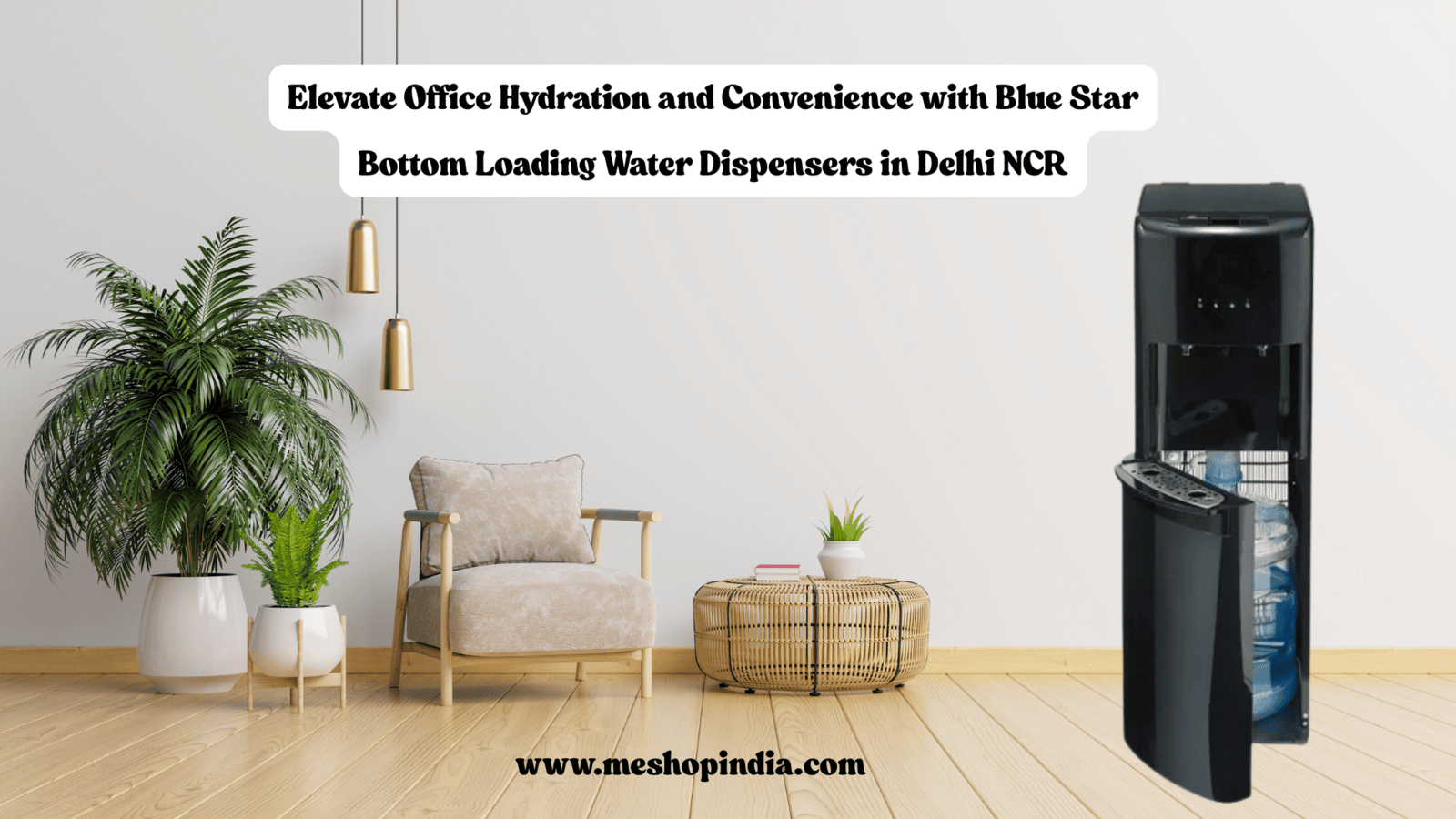 Elevate Office Hydration and Convenience with Blue Star Bottom Loading Water Dispensers in Delhi NCR